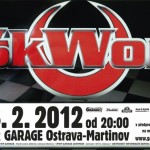 Škwor v Garage 23.2.2012